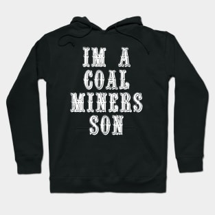 Im A Coal Miners Son Hoodie